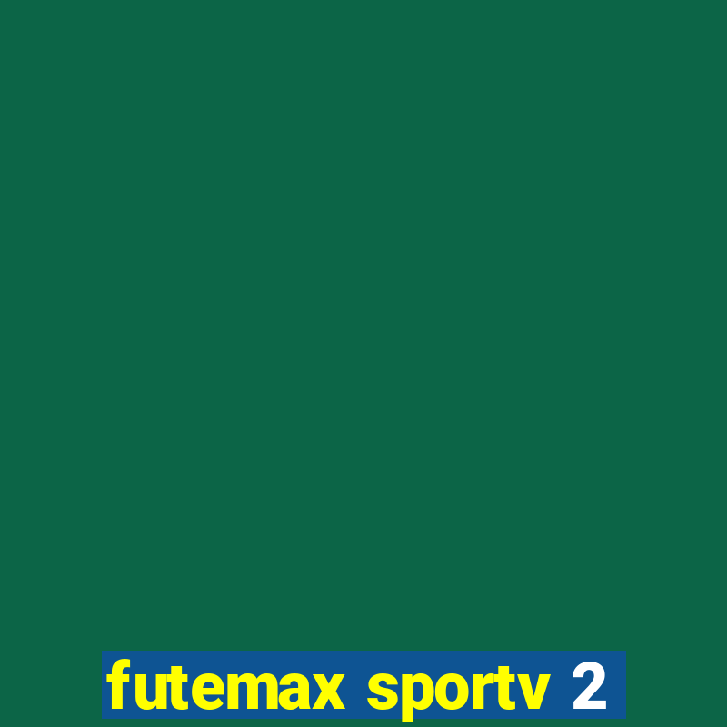 futemax sportv 2